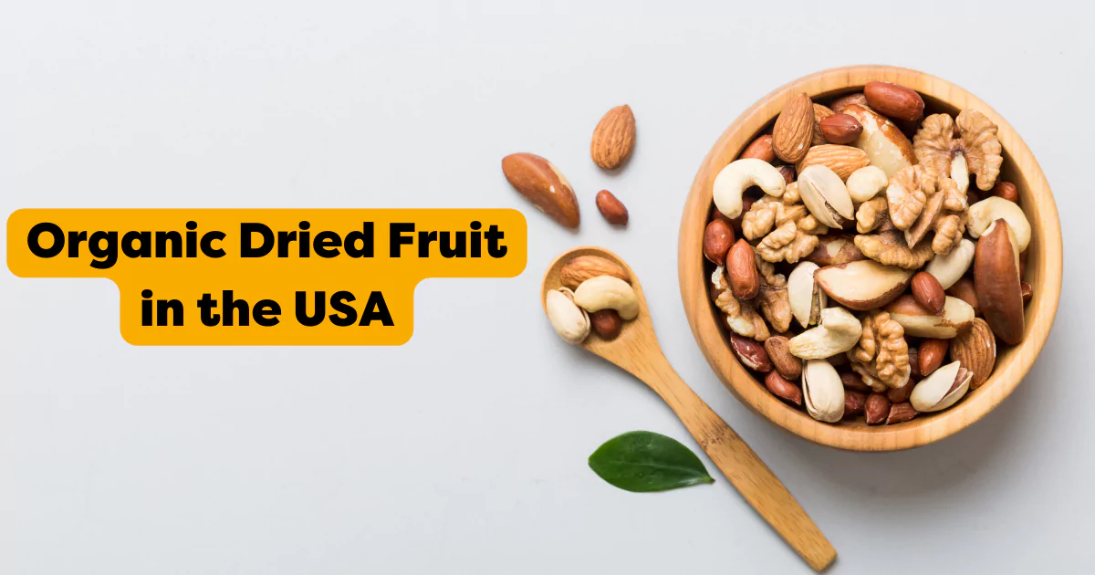 Crafting the Finest Organic Dried Fruit in the USA